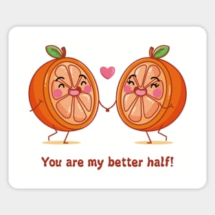 Orange You ARe MY Better Half Sticker